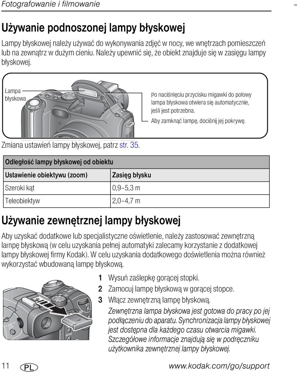 Aby zamknąć lampę, dociśnij jej pokrywę. Zmiana ustawień lampy błyskowej, patrz str. 35.