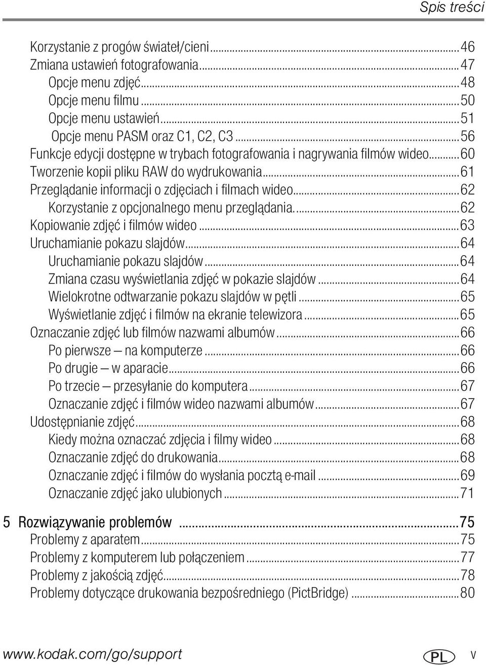 ..62 Korzystanie z opcjonalnego menu przeglądania...62 Kopiowanie zdjęć i filmów wideo...63 Uruchamianie pokazu slajdów...64 Uruchamianie pokazu slajdów.