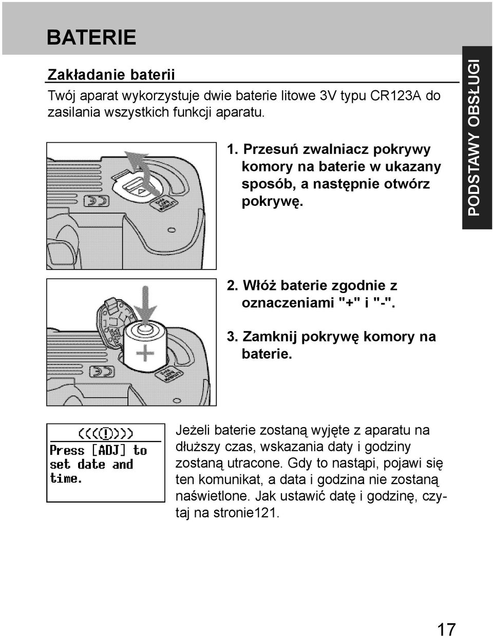 Włóż baterie zgodnie z oznaczeniami "+" i "-". 3. Zamknij pokrywę komory na baterie.