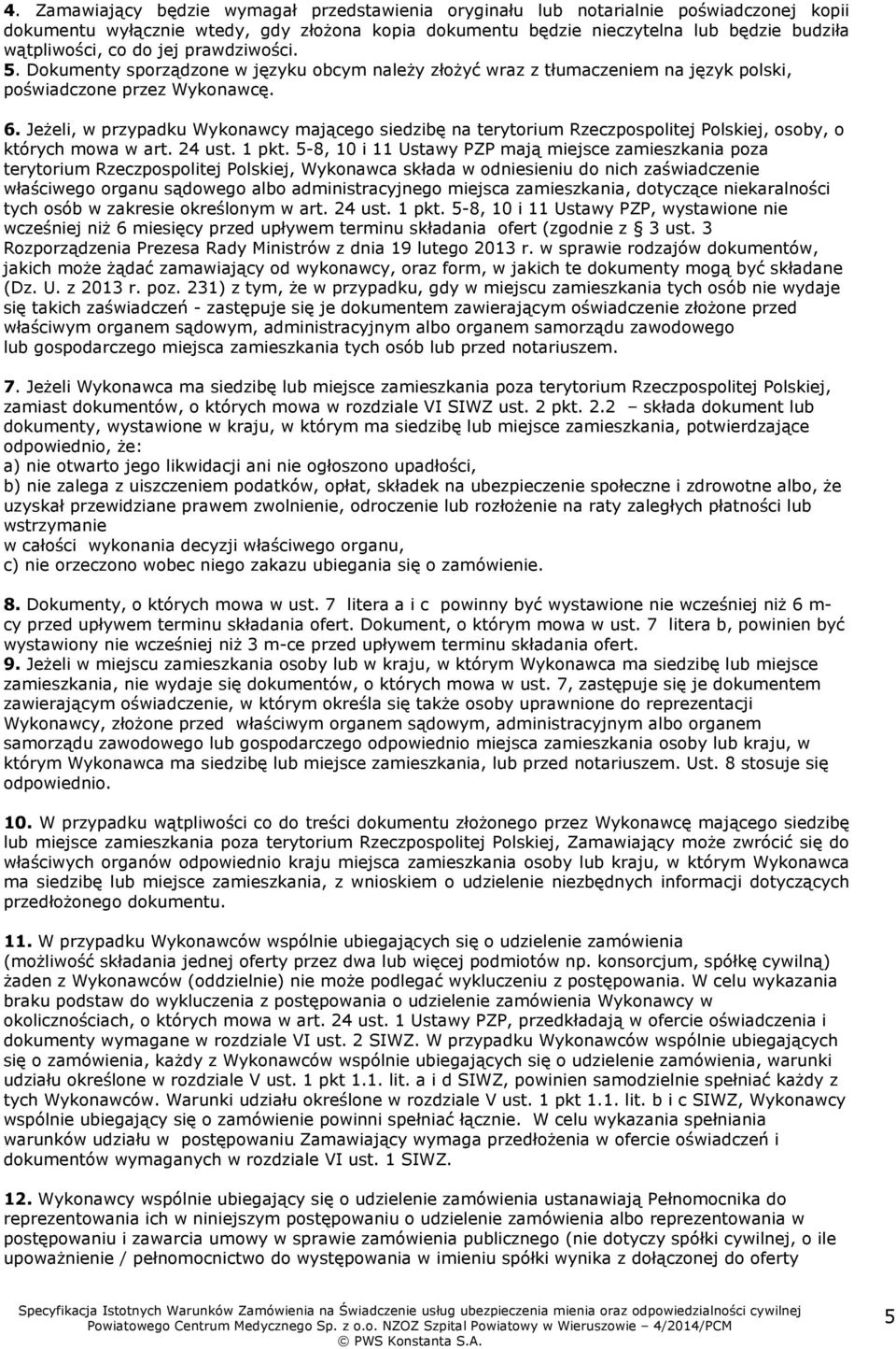 Jeżeli, w przypadku Wykonawcy mającego siedzibę na terytorium Rzeczpospolitej Polskiej, osoby, o których mowa w art. 24 ust. 1 pkt.