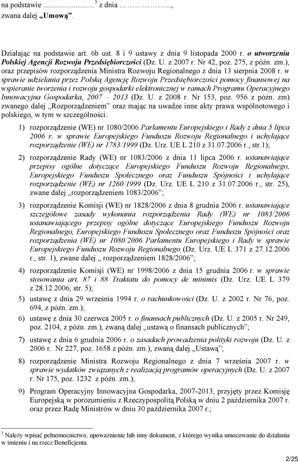 w sprawie udzielania przez Polską Agencję Rozwoju Przedsiębiorczości pomocy finansowej na wspieranie tworzenia i rozwoju gospodarki elektronicznej w ramach Programu Operacyjnego Innowacyjna