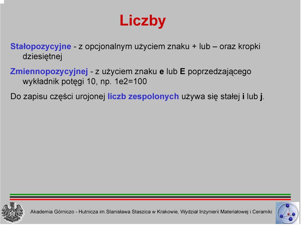 lub E poprzedzającego wykładnik potęgi 10, np.