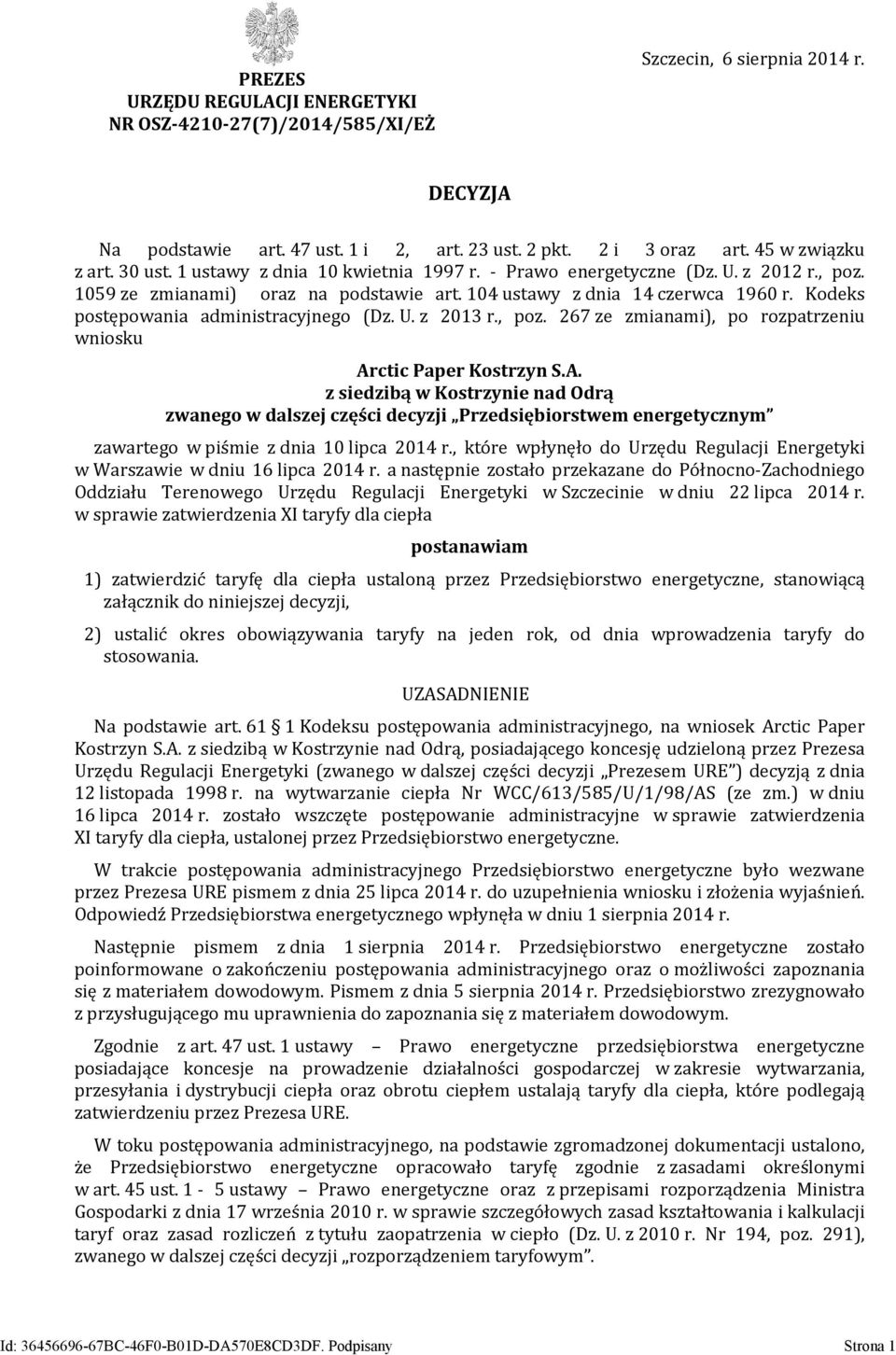 Kodeks postępowania administracyjnego (Dz. U. z 2013 r., poz. 267 ze zmianami), po rozpatrzeniu wniosku Ar