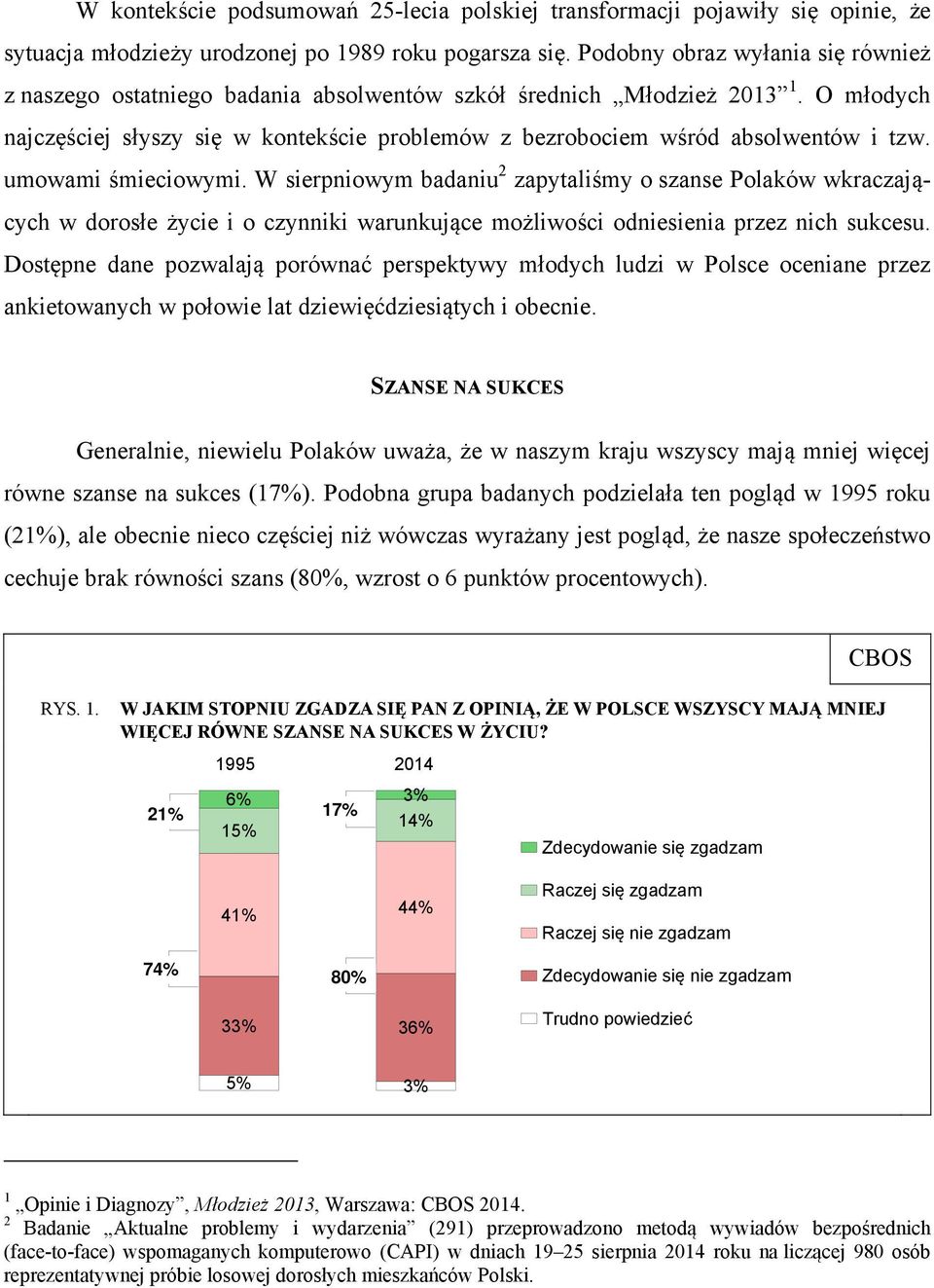 O młodych najczęściej słyszy się w kontekście problemów z bezrobociem wśród absolwentów i tzw. umowami śmieciowymi.