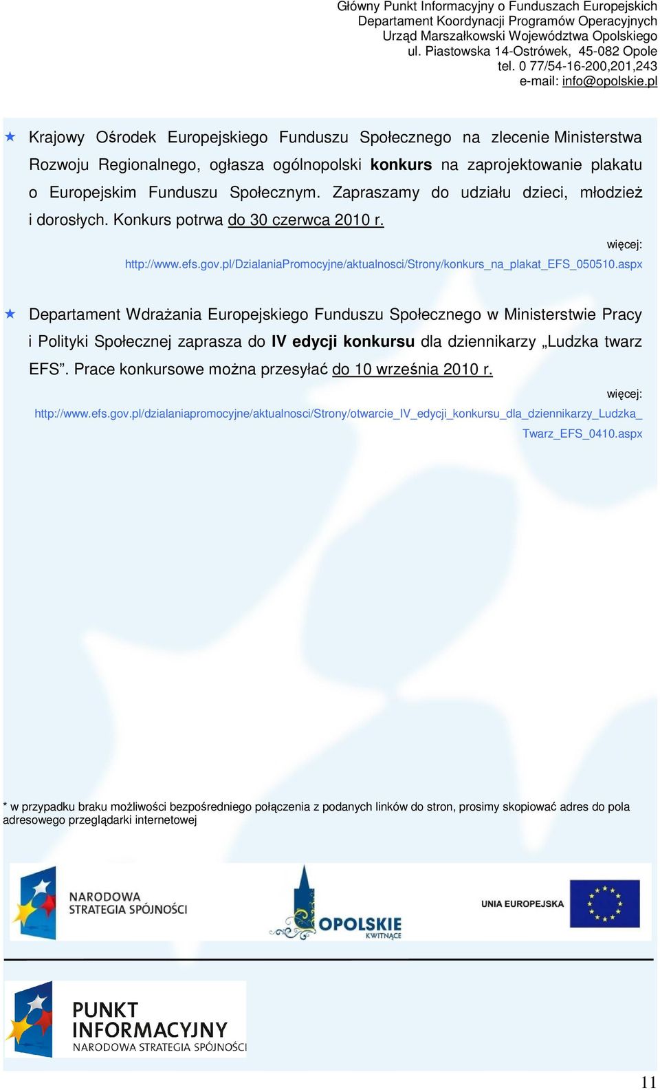 aspx Departament WdraŜania Europejskiego Funduszu Społecznego w Ministerstwie Pracy i Polityki Społecznej zaprasza do IV edycji konkursu dla dziennikarzy Ludzka twarz EFS.