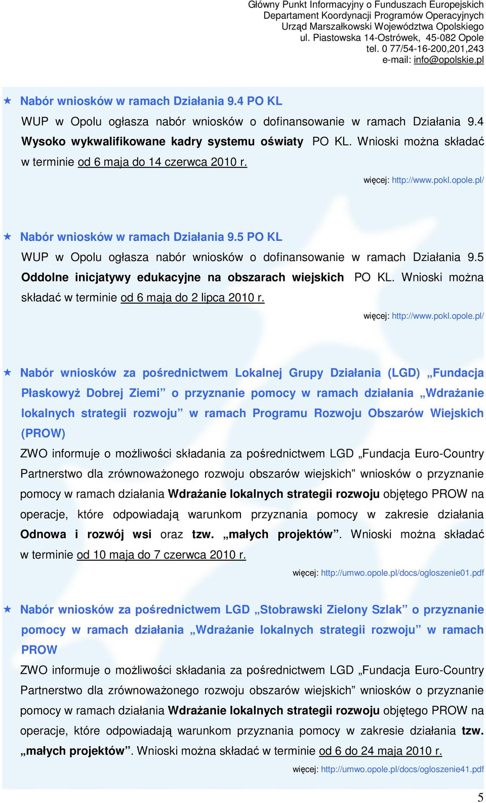 5 PO KL WUP w Opolu ogłasza nabór wniosków o dofinansowanie w ramach Działania 9.5 Oddolne inicjatywy edukacyjne na obszarach wiejskich PO KL.