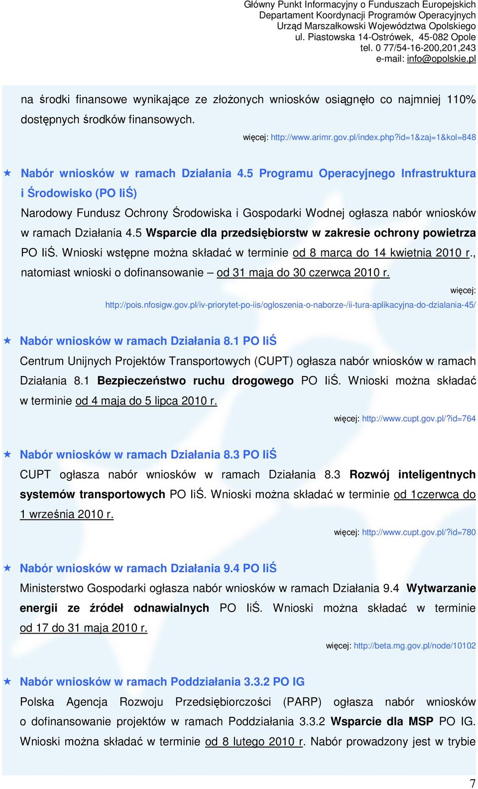 5 Programu Operacyjnego Infrastruktura i Środowisko (PO IiŚ) Narodowy Fundusz Ochrony Środowiska i Gospodarki Wodnej ogłasza nabór wniosków w ramach Działania 4.