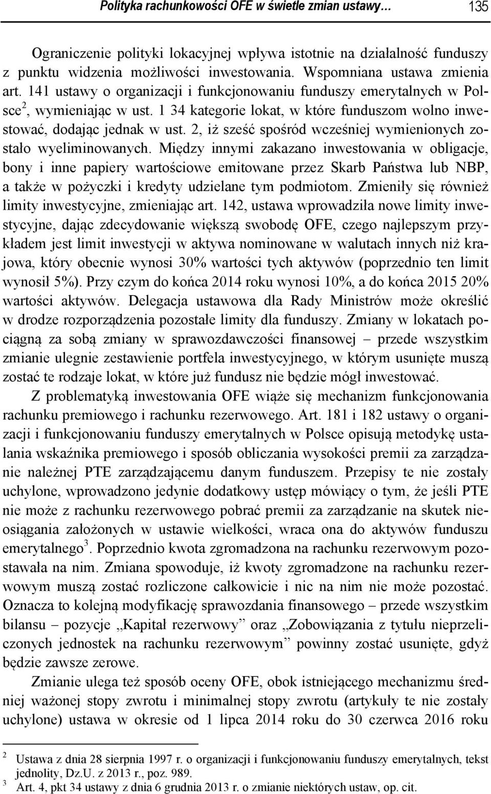 2, iż sześć spośród wcześniej wymienionych zostało wyeliminowanych.