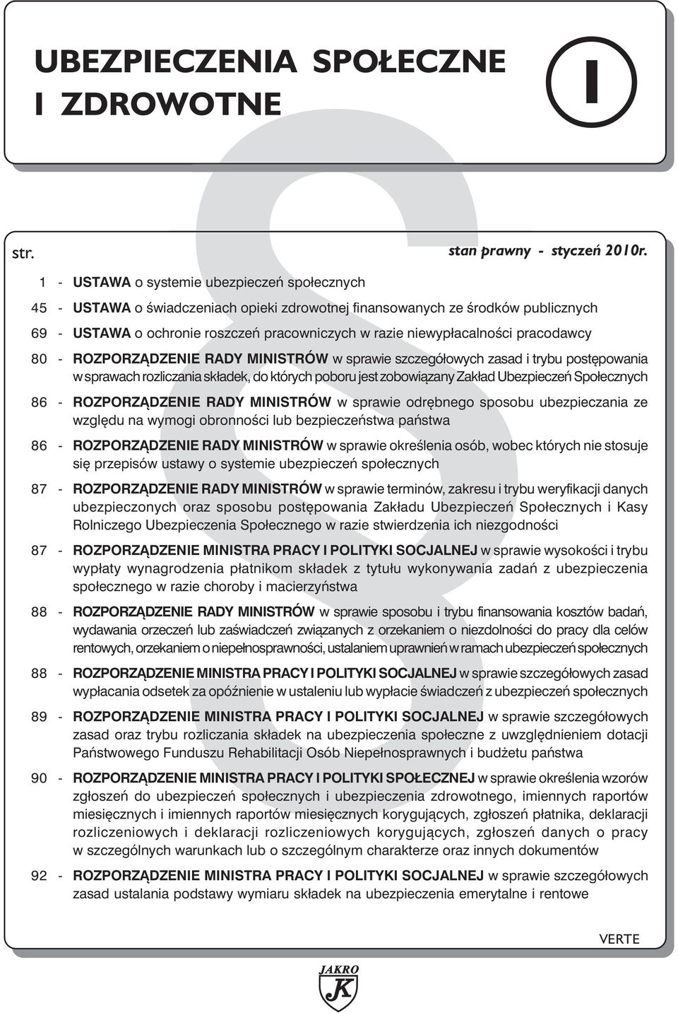 pracodawcy 80 - ROZPORZĄDZENIE RADY MINISTRÓW w sprawie szczegółowych zasad i trybu postępowania w sprawach rozliczania składek, do których poboru jest zobowiązany Zakład Ubezpieczeń Społecznych 86 -