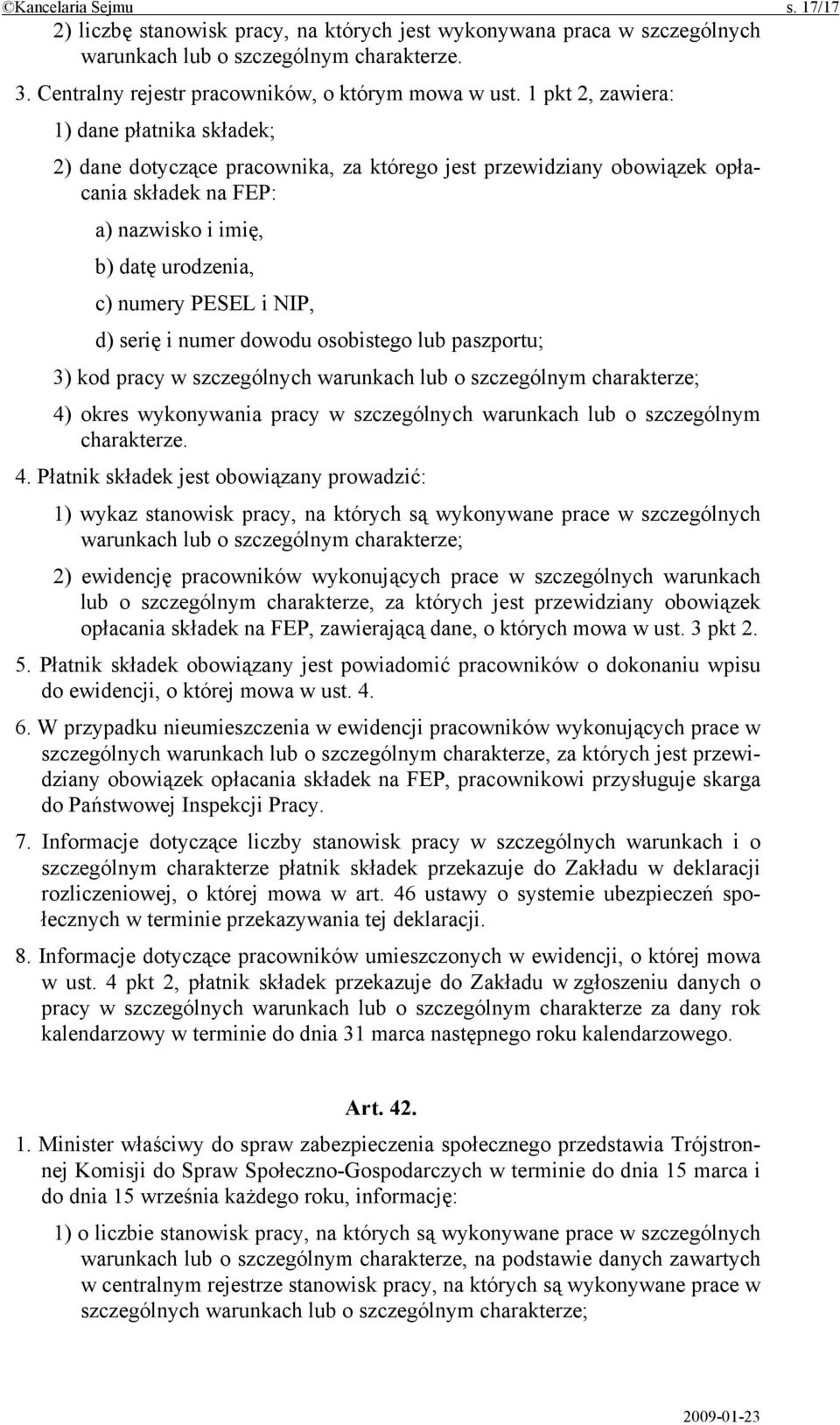 NIP, d) serię i numer dowodu osobistego lub paszportu; 3) kod pracy w szczególnych warunkach lub o szczególnym charakterze; 4) okres wykonywania pracy w szczególnych warunkach lub o szczególnym