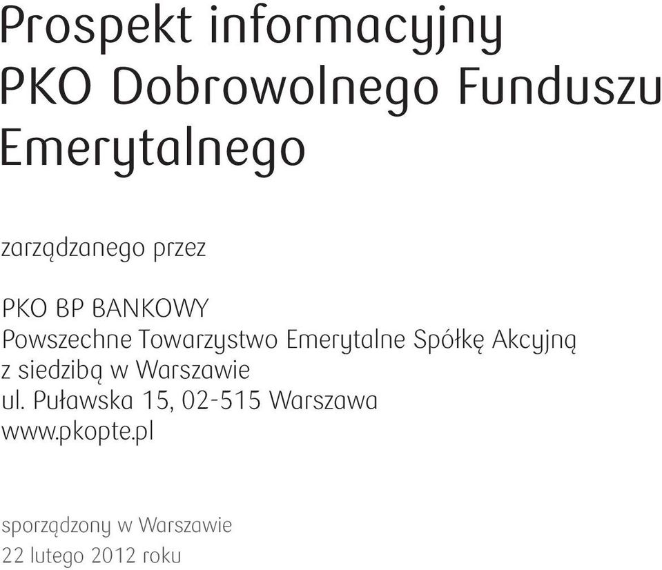 Emerytalne Spółkę Akcyjną z siedzibą w Warszawie ul.