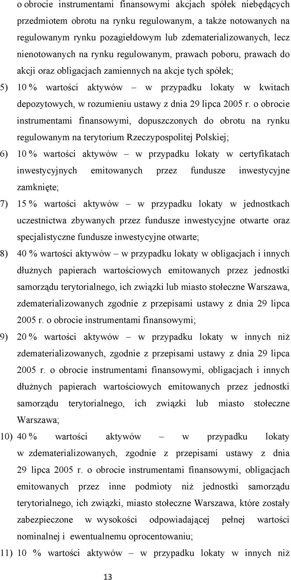 ustawy z dnia 29 lipca 2005 r.