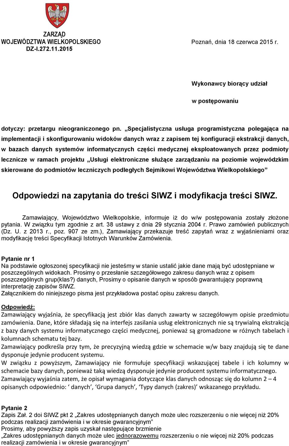 medycznej eksploatowanych przez podmioty lecznicze w ramach projektu Usługi elektroniczne służące zarządzaniu na poziomie wojewódzkim skierowane do podmiotów leczniczych podległych Sejmikowi