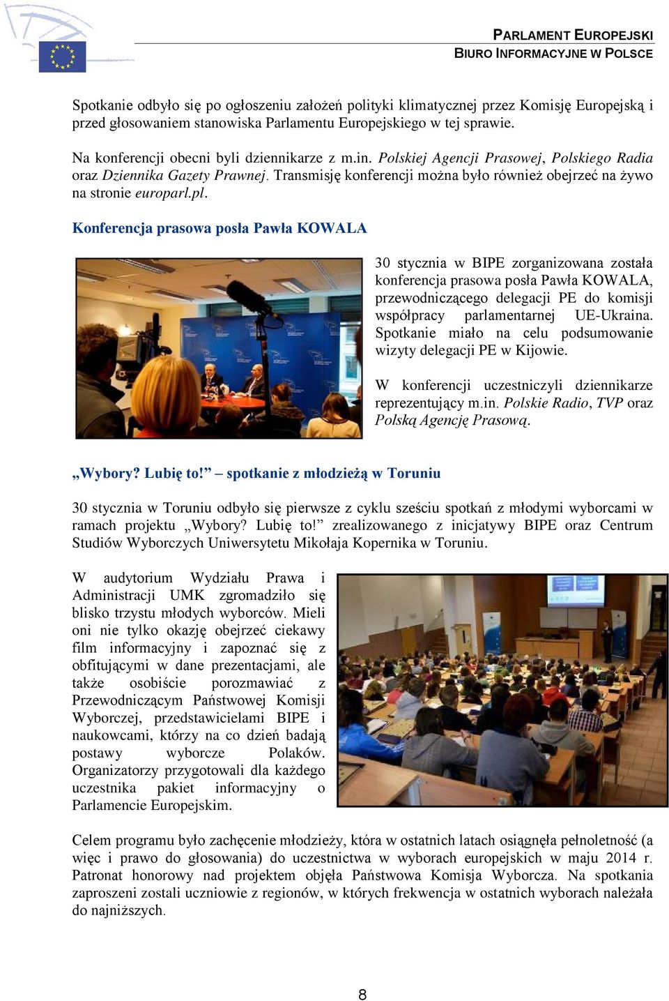 Transmisję konferencji można było również obejrzeć na żywo na stronie europarl.pl.