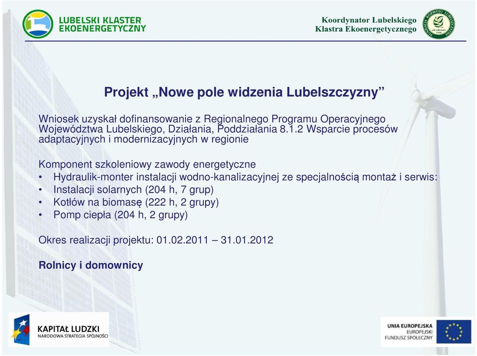 2 Wsparcie procesów adaptacyjnych i modernizacyjnych w regionie Komponent szkoleniowy zawody energetyczne Hydraulik-monter