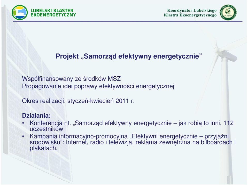 Samorząd efektywny energetycznie jak robią to inni, 112 uczestników Kampania informacyjno-promocyjna