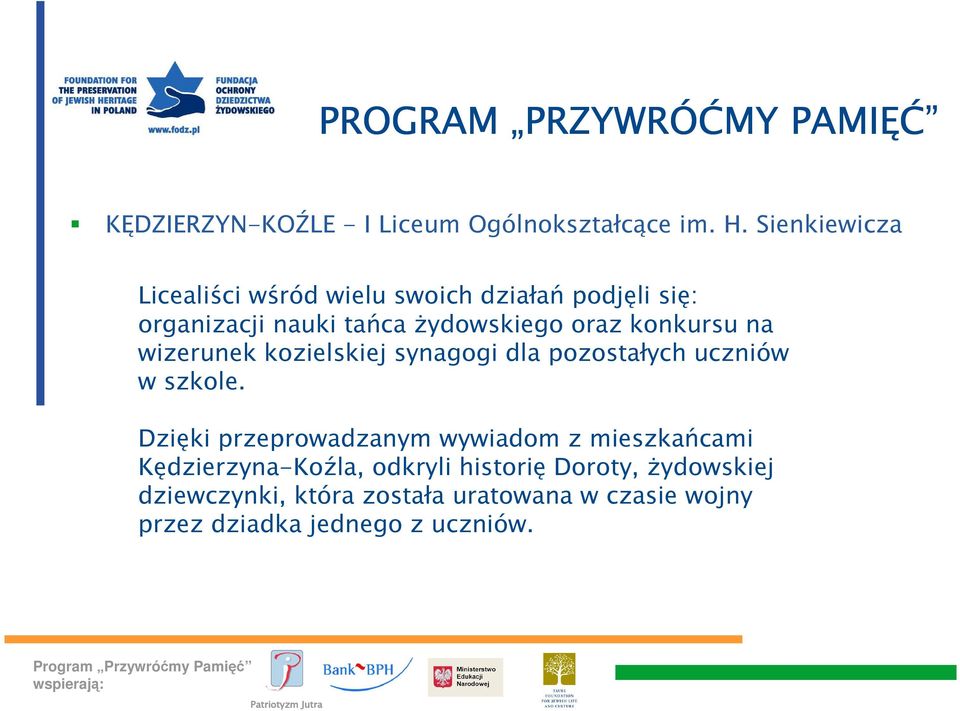 konkursu na wizerunek kozielskiej synagogi dla pozostałych uczniów w szkole.