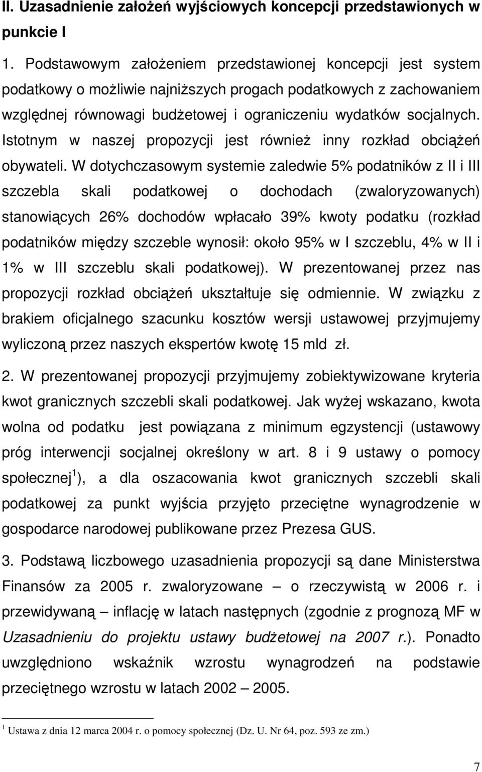 Istotnym w naszej propozycji jest równieŝ inny rozkład obciąŝeń obywateli.