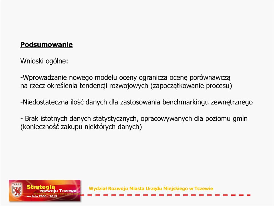 -Niedostateczna ilość danych dla zastosowania benchmarkingu zewnętrznego - Brak