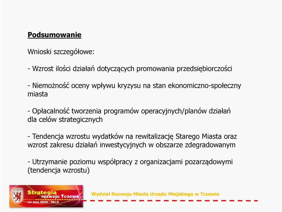 działań dla celów strategicznych - Tendencja wzrostu wydatków na rewitalizację Starego Miasta oraz wzrost zakresu