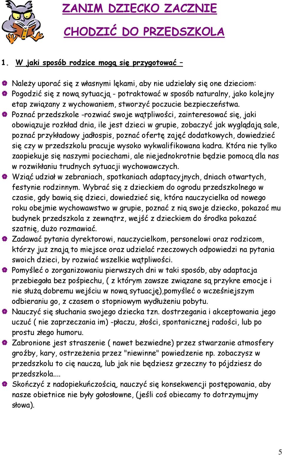 związany z wychowaniem, stworzyć poczucie bezpieczeństwa.