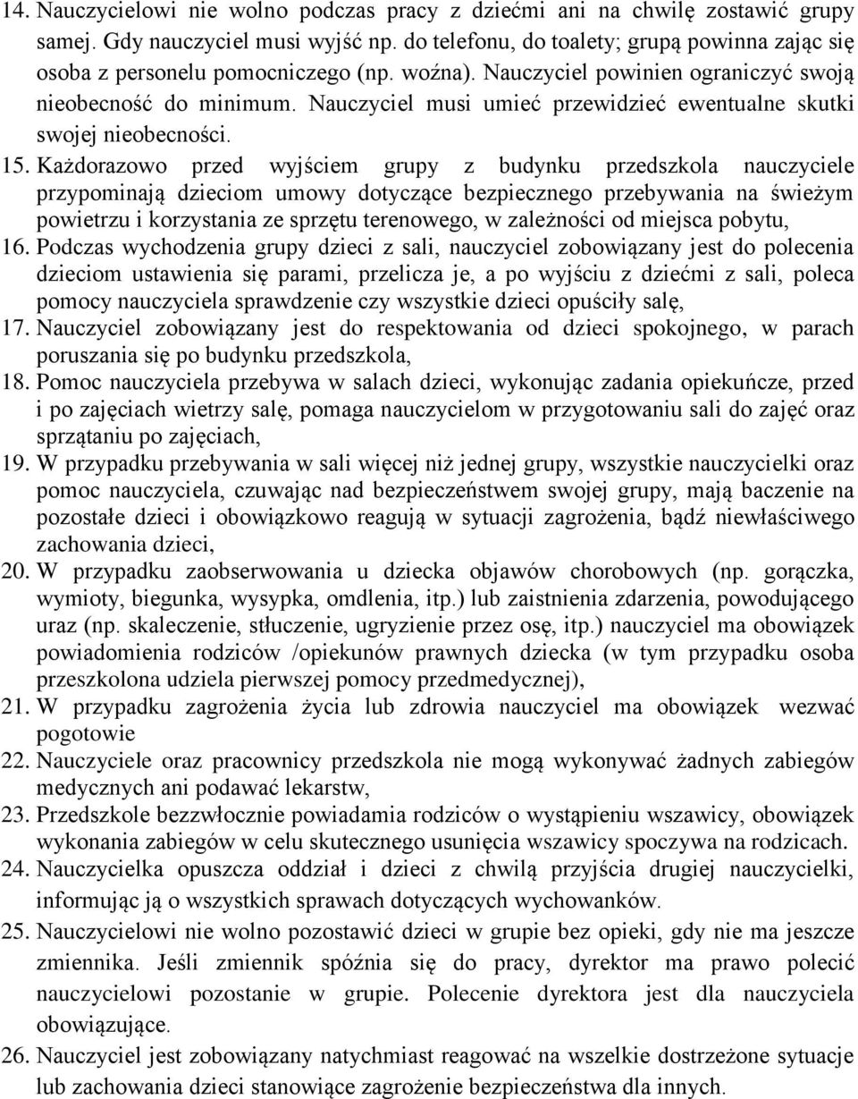 Nauczyciel musi umieć przewidzieć ewentualne skutki swojej nieobecności. 15.