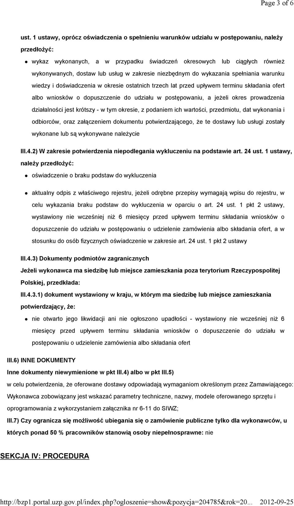 w zakresie niezbędnym do wykazania spełniania warunku wiedzy i doświadczenia w okresie ostatnich trzech lat przed upływem terminu składania ofert albo wniosków o dopuszczenie do udziału w