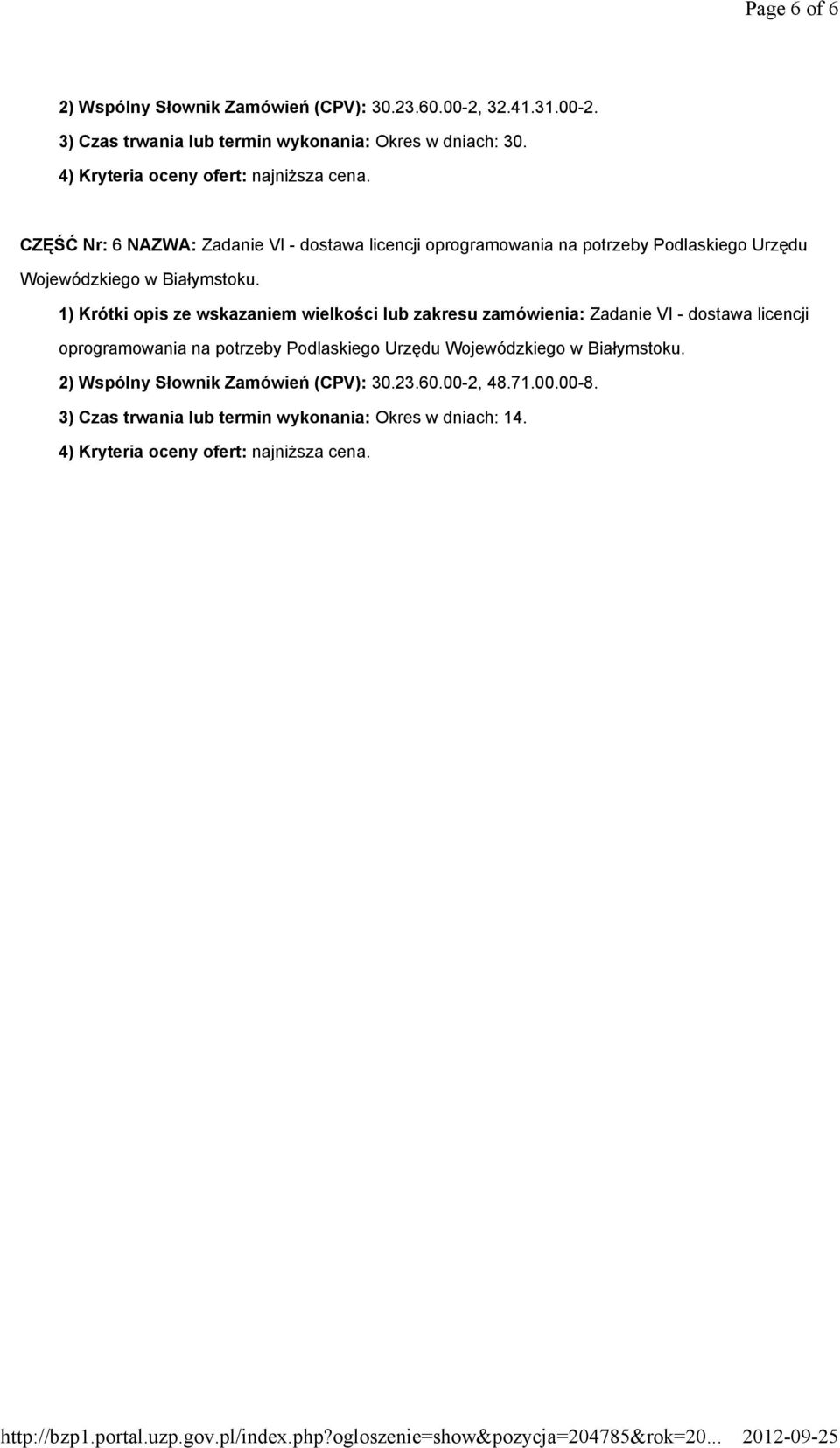 CZĘŚĆ Nr: 6 NAZWA: Zadanie VI - dostawa licencji oprogramowania na potrzeby Podlaskiego Urzędu Wojewódzkiego w Białymstoku.