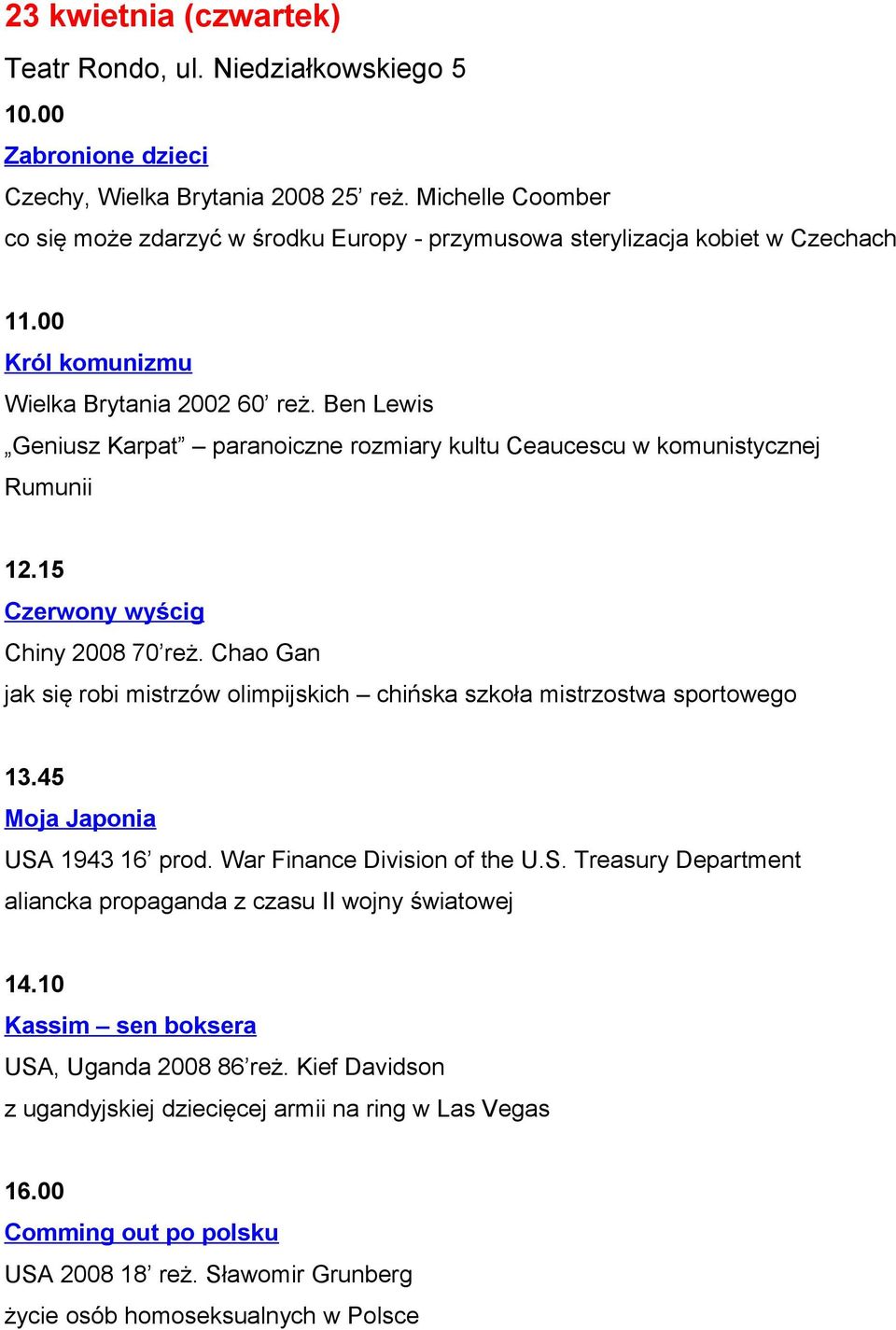 Ben Lewis Geniusz Karpat paranoiczne rozmiary kultu Ceaucescu w komunistycznej Rumunii 12.15 Czerwony wyścig Chiny 2008 70 reż.