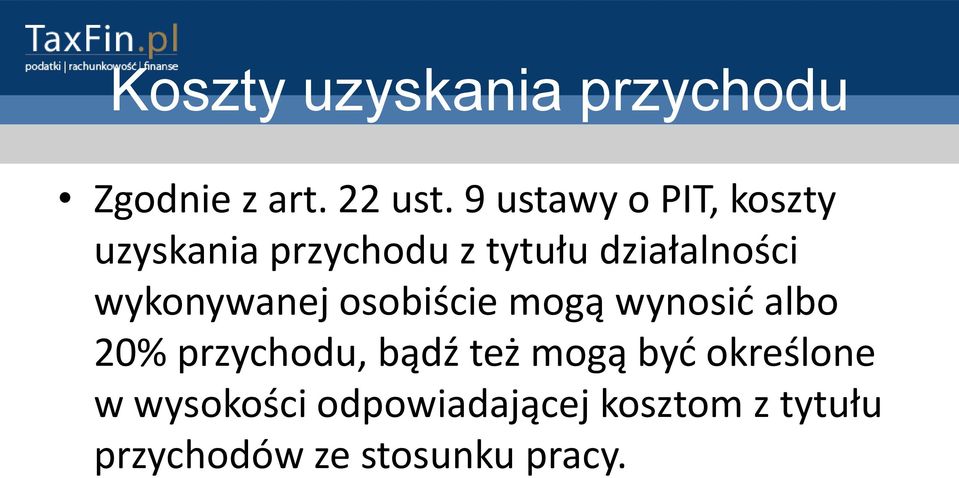 wykonywanej osobiście mogą wynosid albo 20% przychodu, bądź też