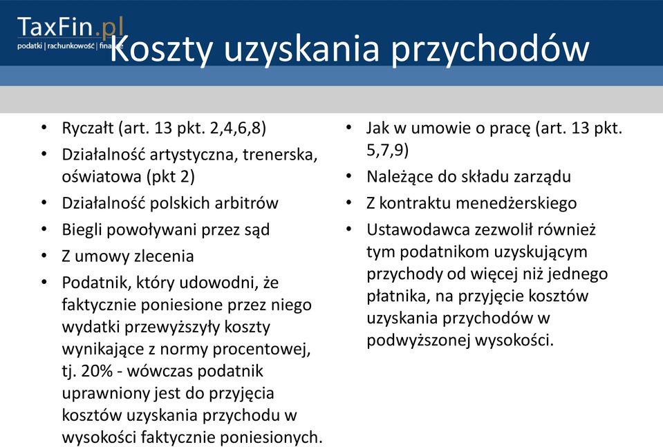 faktycznie poniesione przez niego wydatki przewyższyły koszty wynikające z normy procentowej, tj.