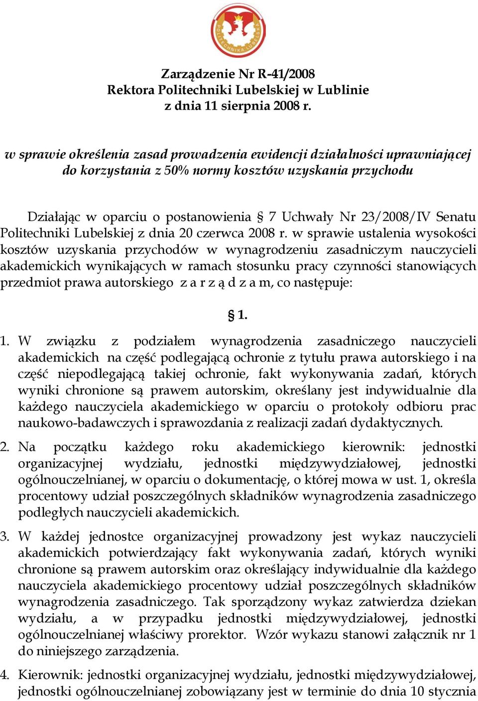 w sprawie ustalenia wysokości kosztów uzyskania przychodów w wynagrodzeniu zasadniczym nauczycieli akademickich wynikających w ramach stosunku pracy czynności stanowiących przedmiot prawa autorskiego