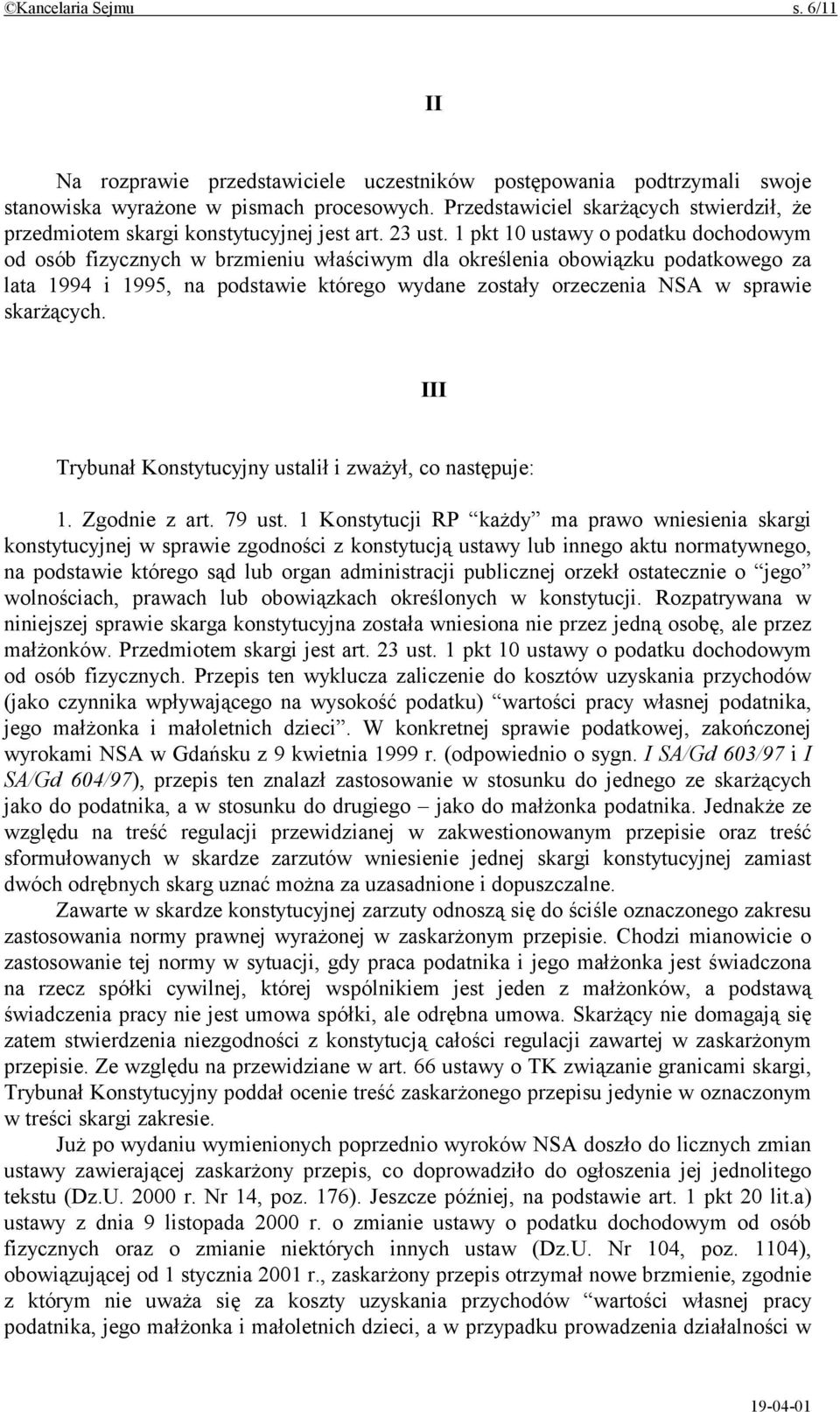 1 pkt 10 ustawy o podatku dochodowym od osób fizycznych w brzmieniu właściwym dla określenia obowiązku podatkowego za lata 1994 i 1995, na podstawie którego wydane zostały orzeczenia NSA w sprawie