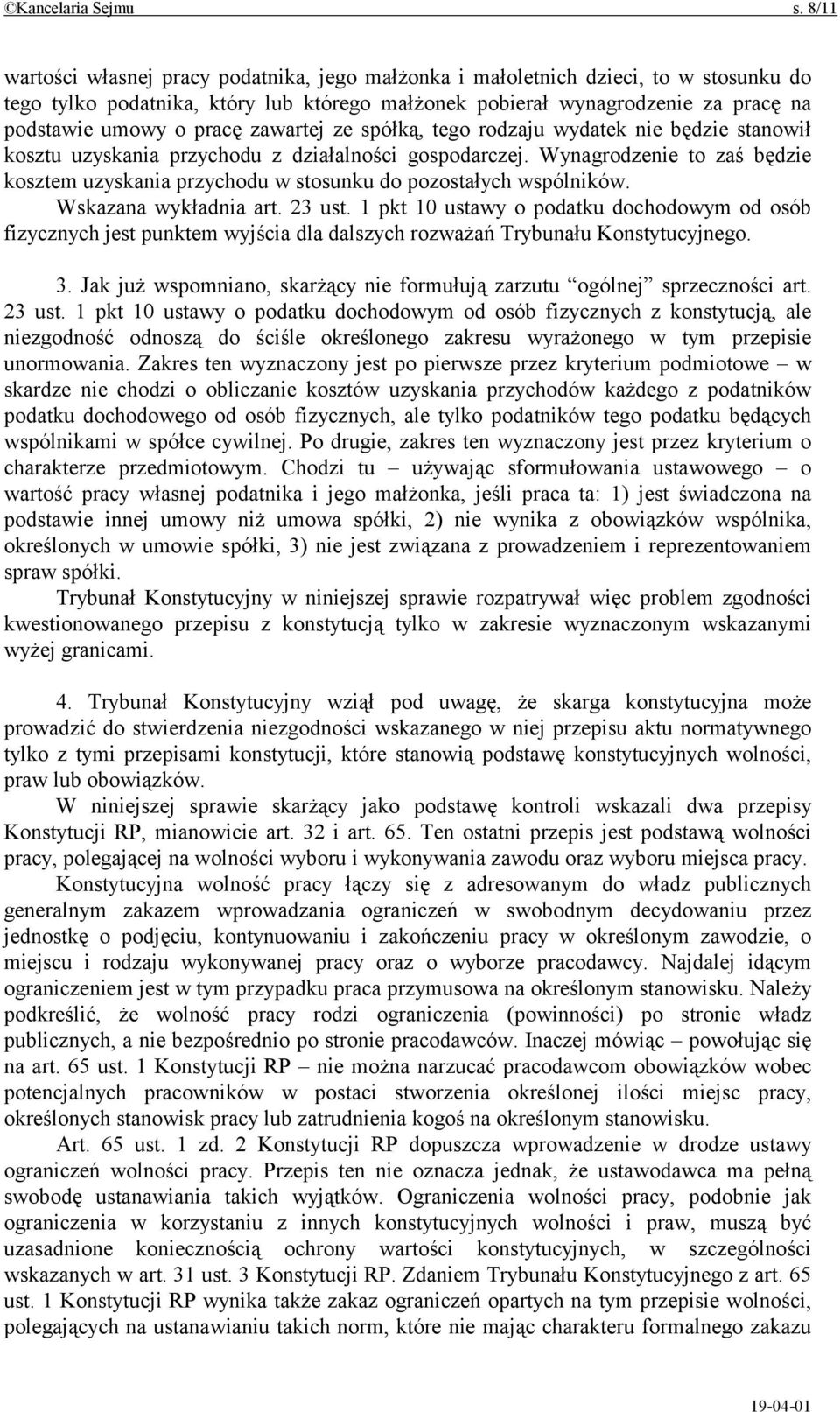 zawartej ze spółką, tego rodzaju wydatek nie będzie stanowił kosztu uzyskania przychodu z działalności gospodarczej.