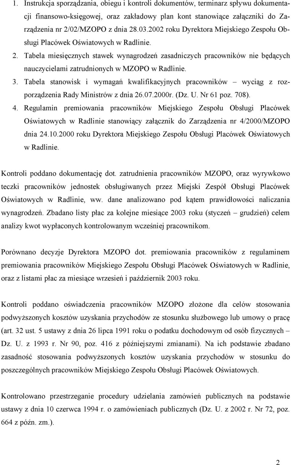 Tabela miesięcznych stawek wynagrodzeń zasadniczych pracowników nie będących nauczycielami zatrudnionych w MZOPO w Radlinie. 3.