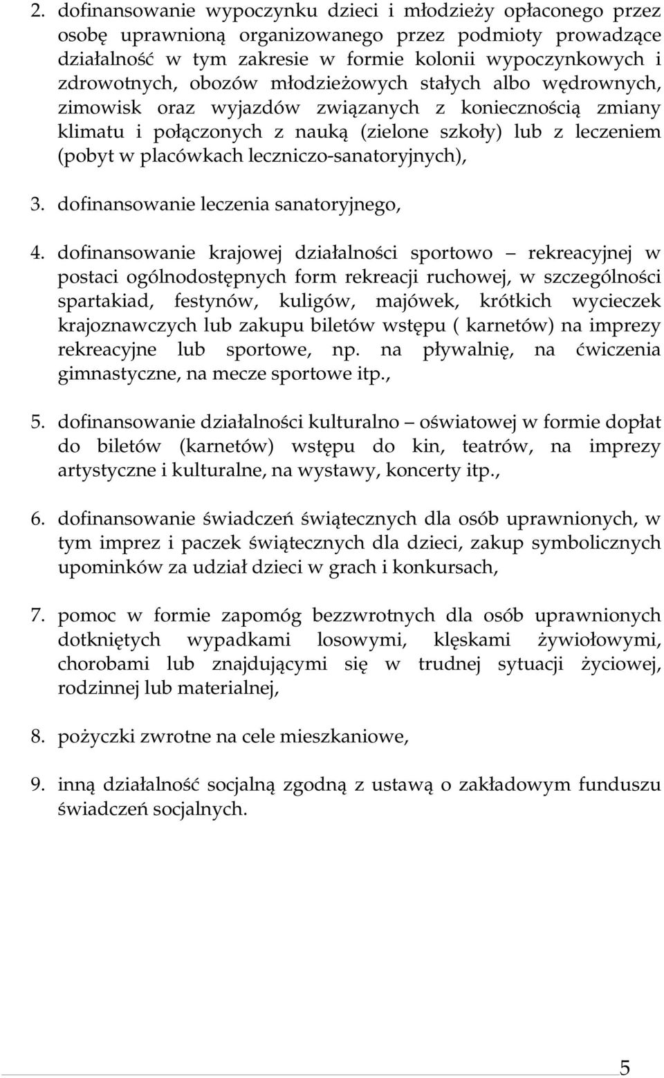 leczniczo-sanatoryjnych), 3. dofinansowanie leczenia sanatoryjnego, 4.