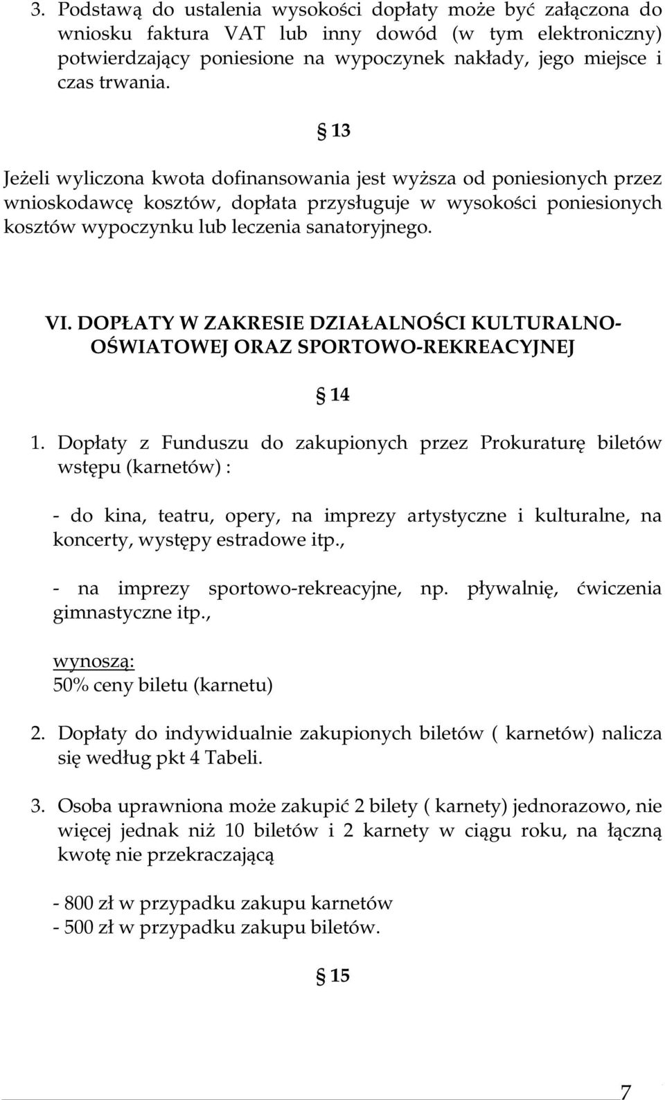 DOPŁATY W ZAKRESIE DZIAŁALNOŚCI KULTURALNO- OŚWIATOWEJ ORAZ SPORTOWO-REKREACYJNEJ 14 1.