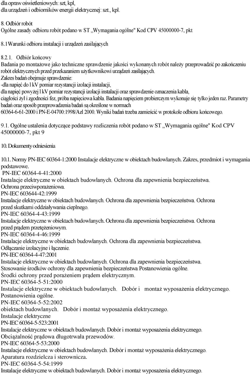 elektrycznych przed przekazaniem użytkownikowi urządzeń zasilających.