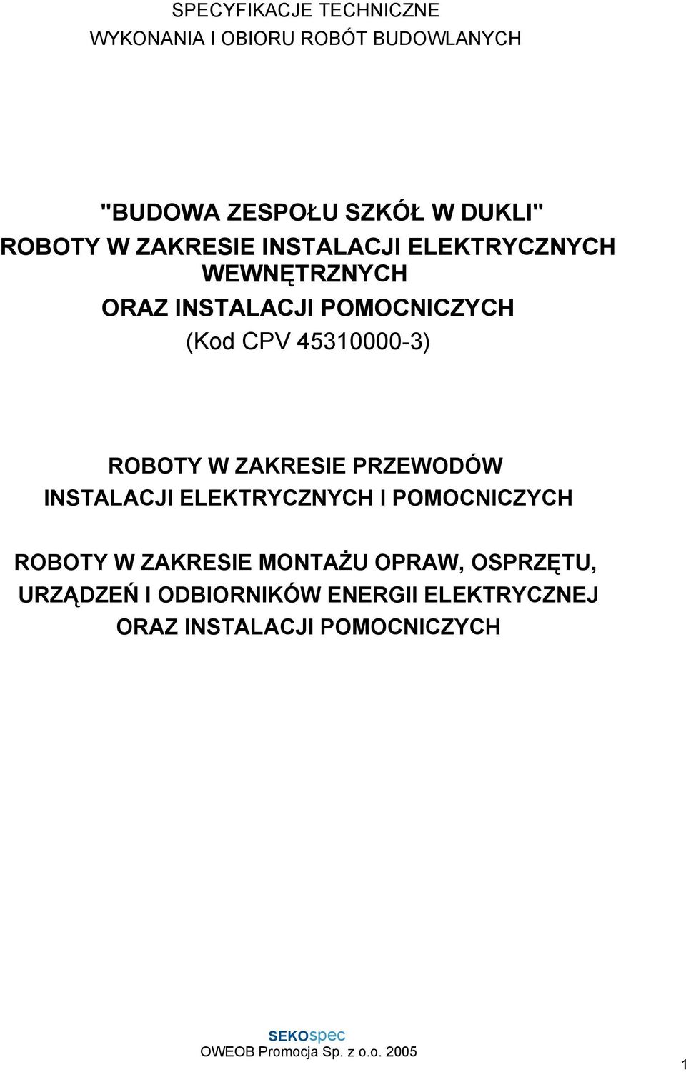 45310000-3) ROBOTY W ZAKRESIE PRZEWODÓW INSTALACJI ELEKTRYCZNYCH I POMOCNICZYCH ROBOTY W