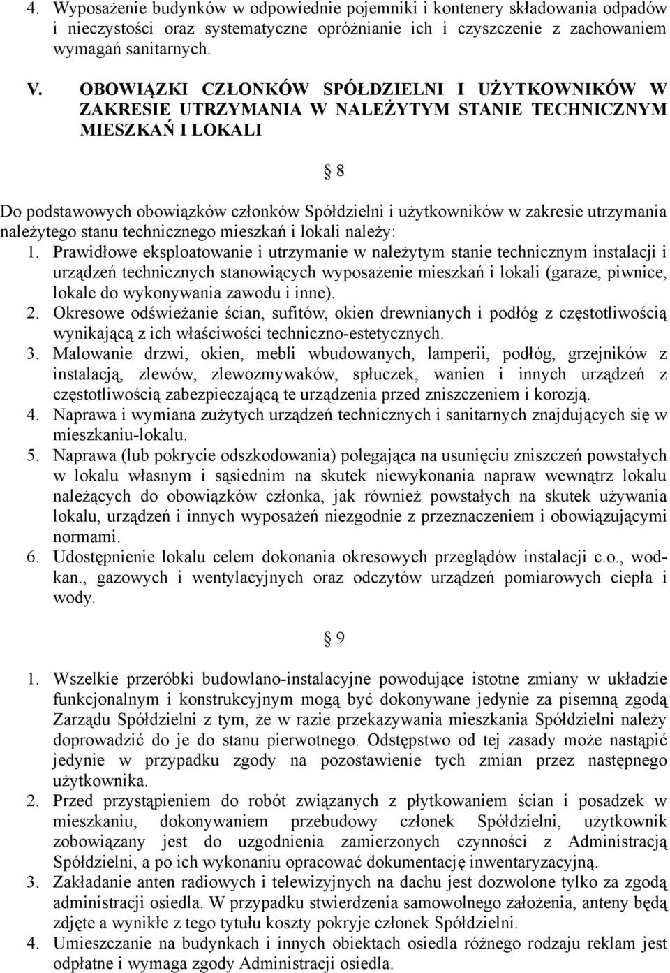 utrzymania należytego stanu technicznego mieszkań i lokali należy: 1.