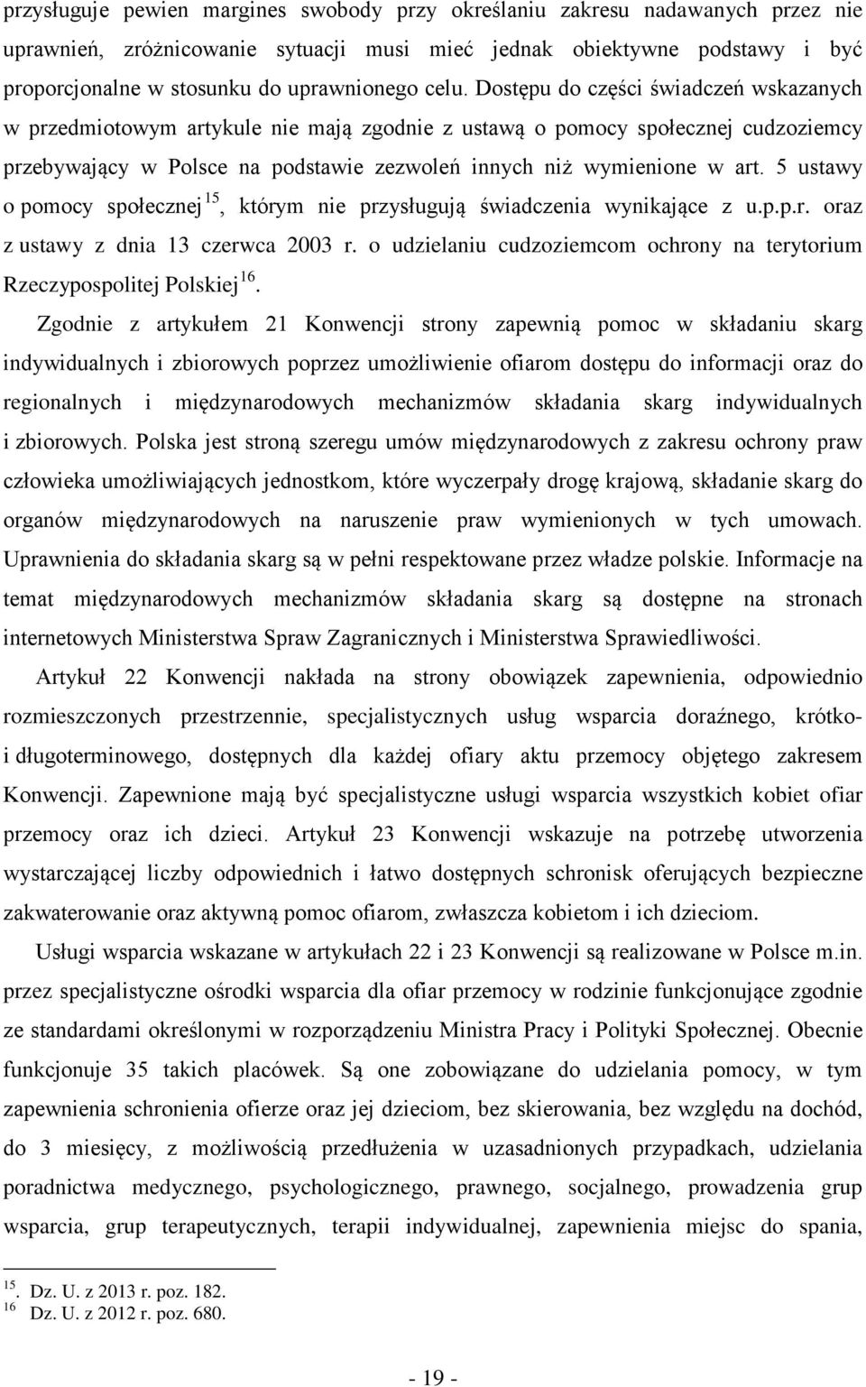 5 ustawy o pomocy społecznej 15, którym nie przysługują świadczenia wynikające z u.p.p.r. oraz z ustawy z dnia 13 czerwca 2003 r.