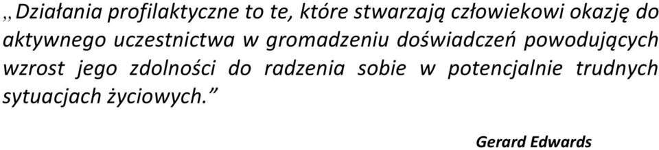 gromadzeniu doświadczeń powodujących wzrost jego