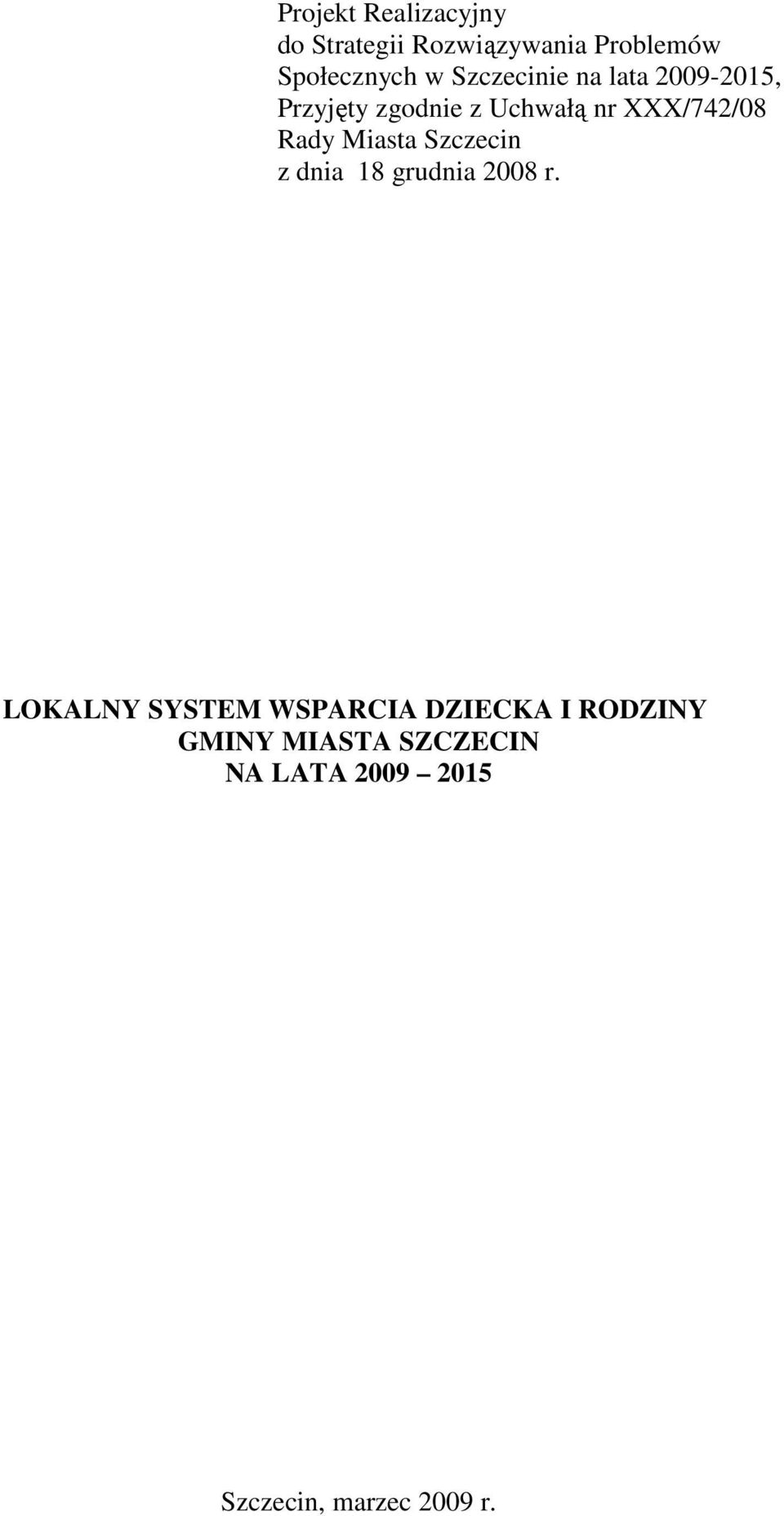 Rady Miasta Szczecin z dnia 18 grudnia 2008 r.