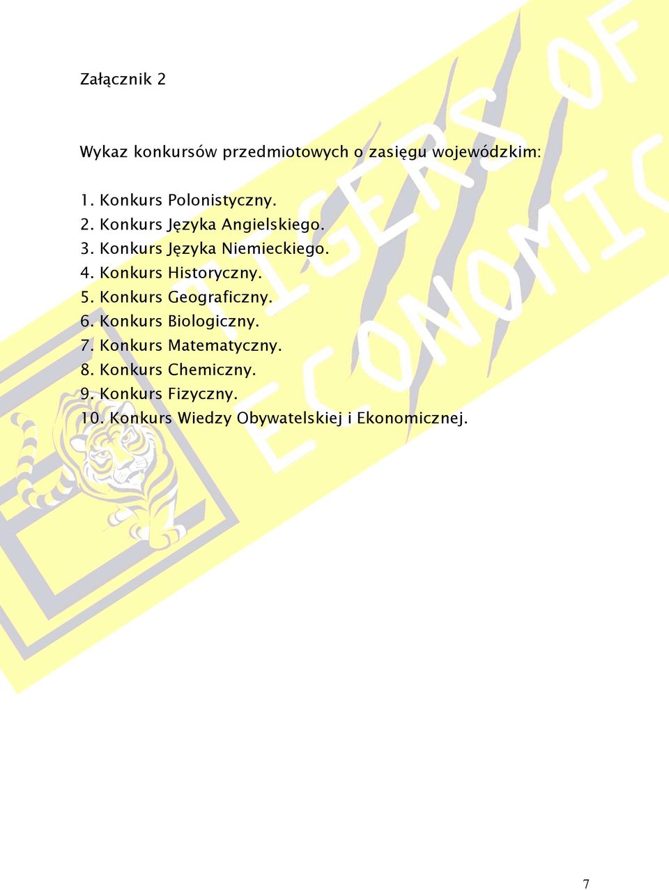 4. Konkurs Historyczny. 5. Konkurs Geograficzny. 6. Konkurs Biologiczny. 7.