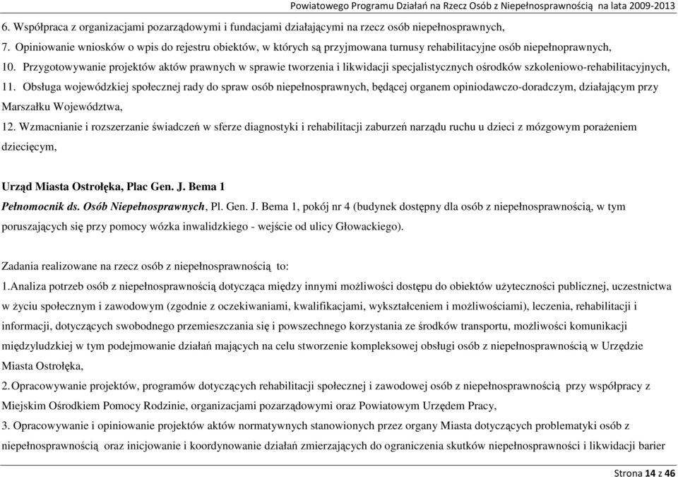 Przygotowywanie projektów aktów prawnych w sprawie tworzenia i likwidacji specjalistycznych ośrodków szkoleniowo-rehabilitacyjnych, 11.