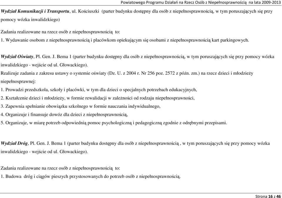 Wydawanie osobom z niepełnosprawnością i placówkom opiekującym się osobami z niepełnosprawnością kart parkingowych. Wydział Oświaty, Pl. Gen. J.