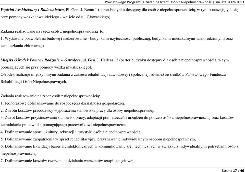 Wydawane pozwoleń na budowę i nadzorowanie - budynkami uŝyteczności publicznej, budynkami mieszkalnymi wielorodzinnymi oraz zamieszkania zbiorowego. Miejski Ośrodek Pomocy Rodzinie w Ostrołęce, ul.