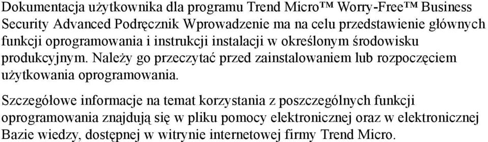 Należy go przeczytać przed zainstalowaniem lub rozpoczęciem użytkowania oprogramowania.