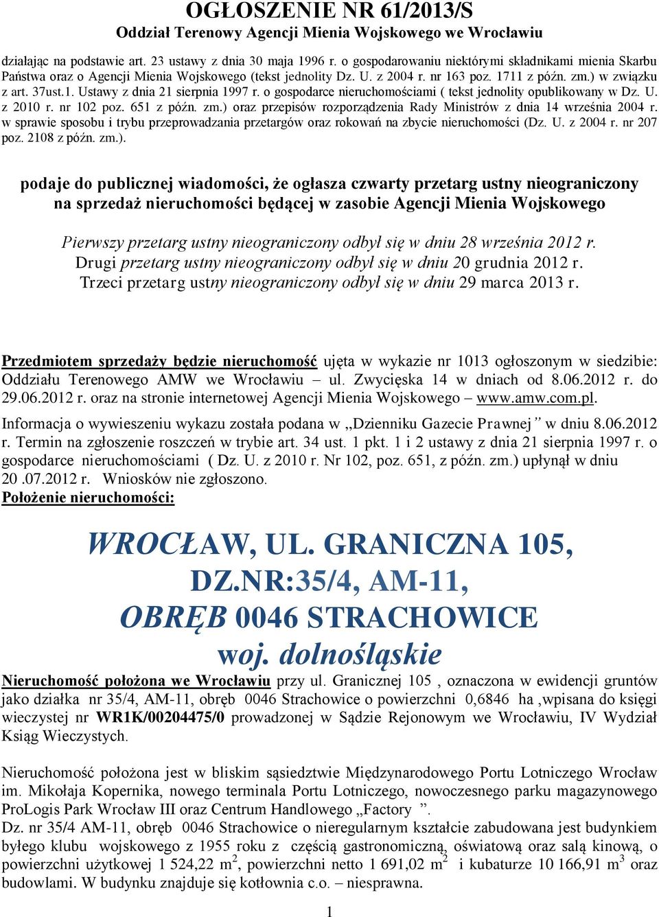 o gospodarce nieruchomościami ( tekst jednolity opublikowany w Dz. U. z 2010 r. nr 102 poz. 651 z późn. zm.) oraz przepisów rozporządzenia Rady Ministrów z dnia 14 września 2004 r.