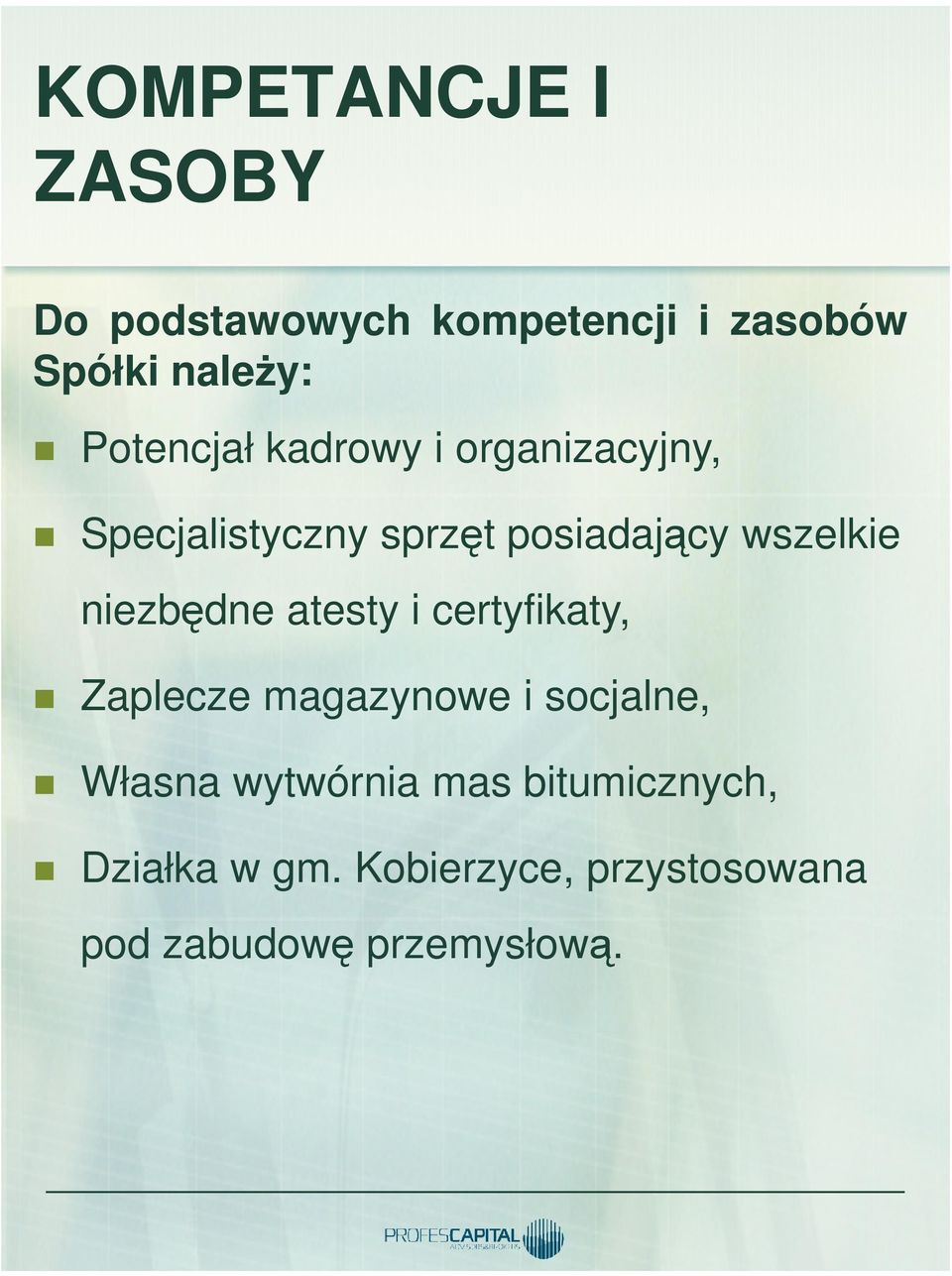 niezbędne atesty i certyfikaty, Zaplecze magazynowe i socjalne, Własna